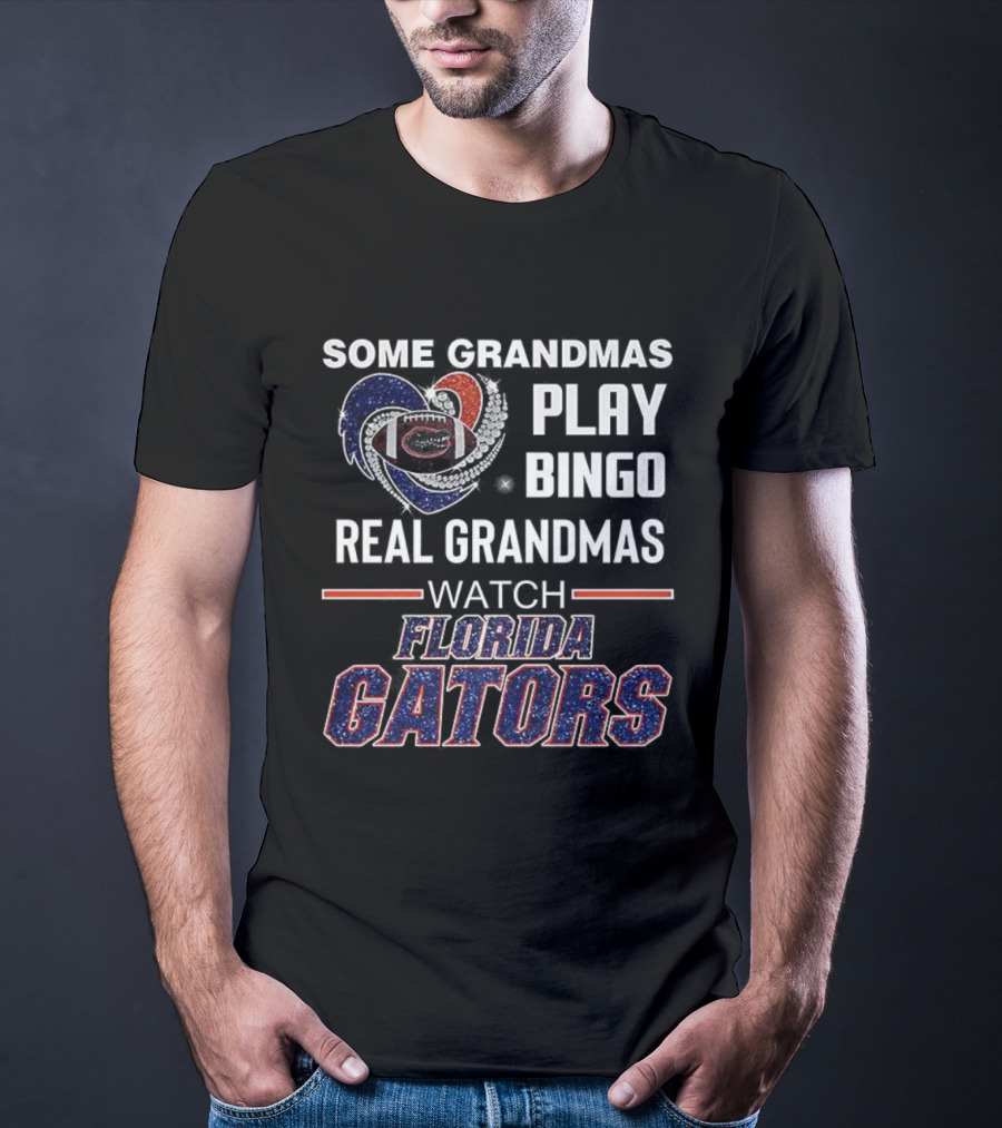 Some Grandmas Play Bingo Real Grandmas Florida Gators Football T-Shirt