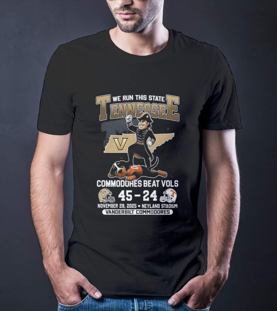 We Run This State Tennessee Commodores Beat Vols 45-24 November 2025 Neyland Stadium Victory Football T-Shirt