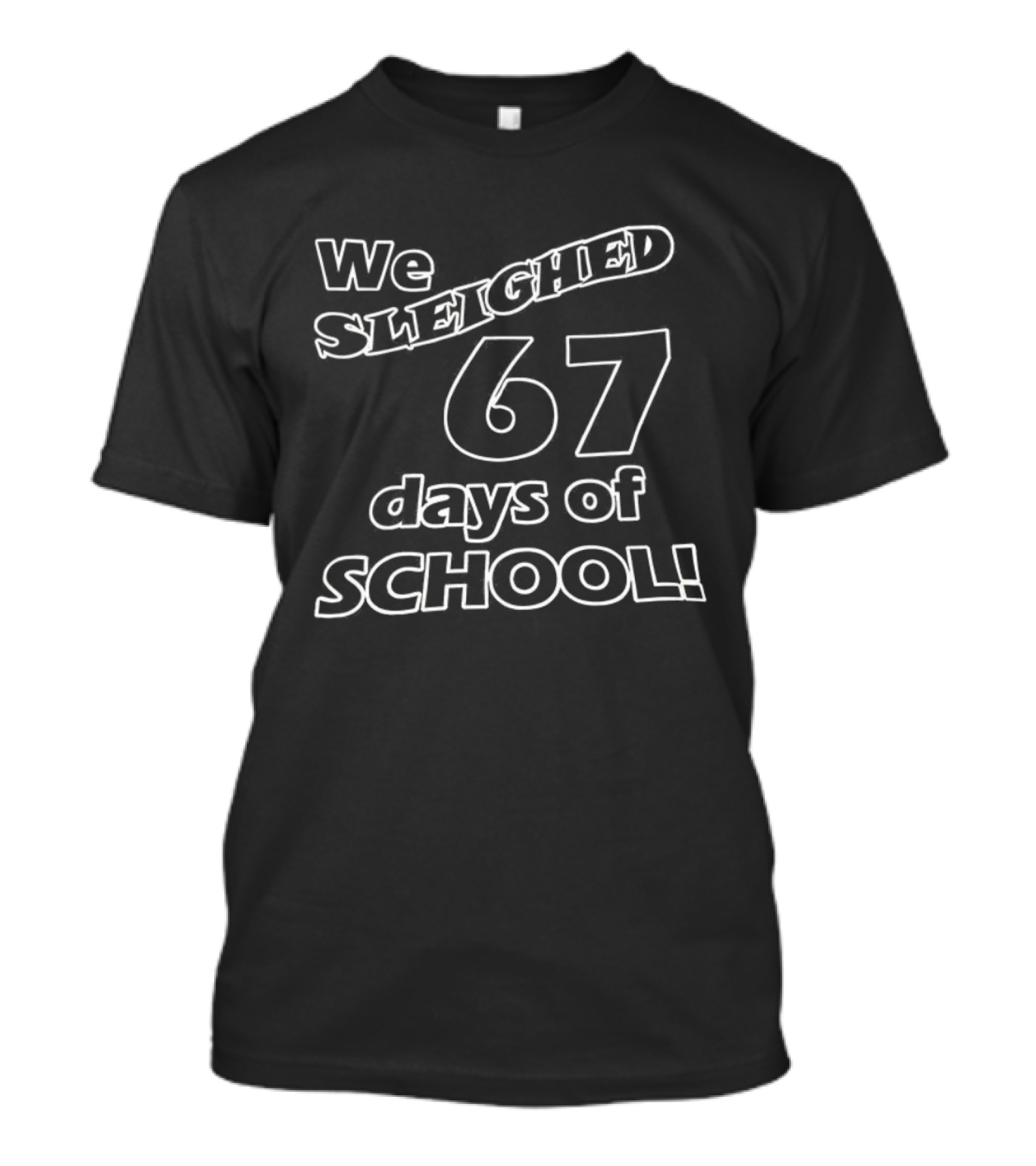 We Sleighed 67 Days Of School Celebration T-Shirt