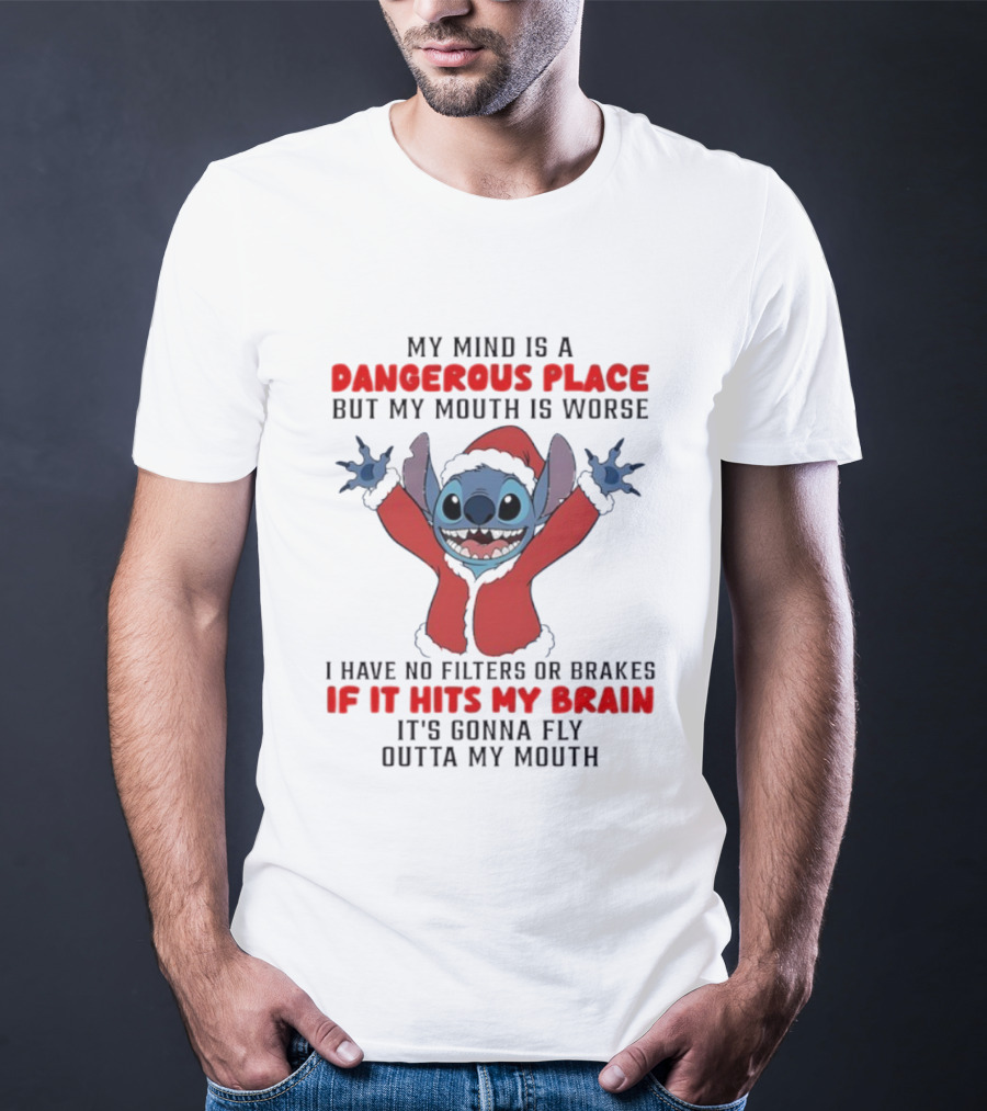 My Mind Is A Dangerous Place Stitch No Filters Or Brakes If It Hits My Brain T-Shirt