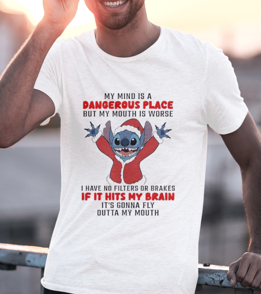 My Mind Is A Dangerous Place Stitch No Filters Or Brakes If It Hits My Brain T-Shirt