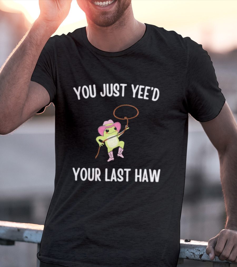 Cowboy Frog You Just Yeed Your Last Haw Pink Hat Lasso Boots T-Shirt