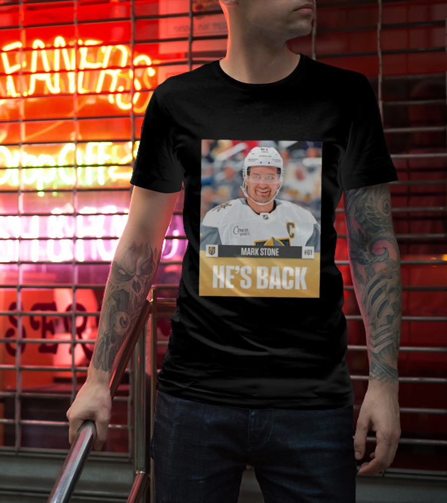 Mark Stone He’s Back Vegas Golden Knights 61 C Captain Ice Hockey Sports Fan T-Shirt