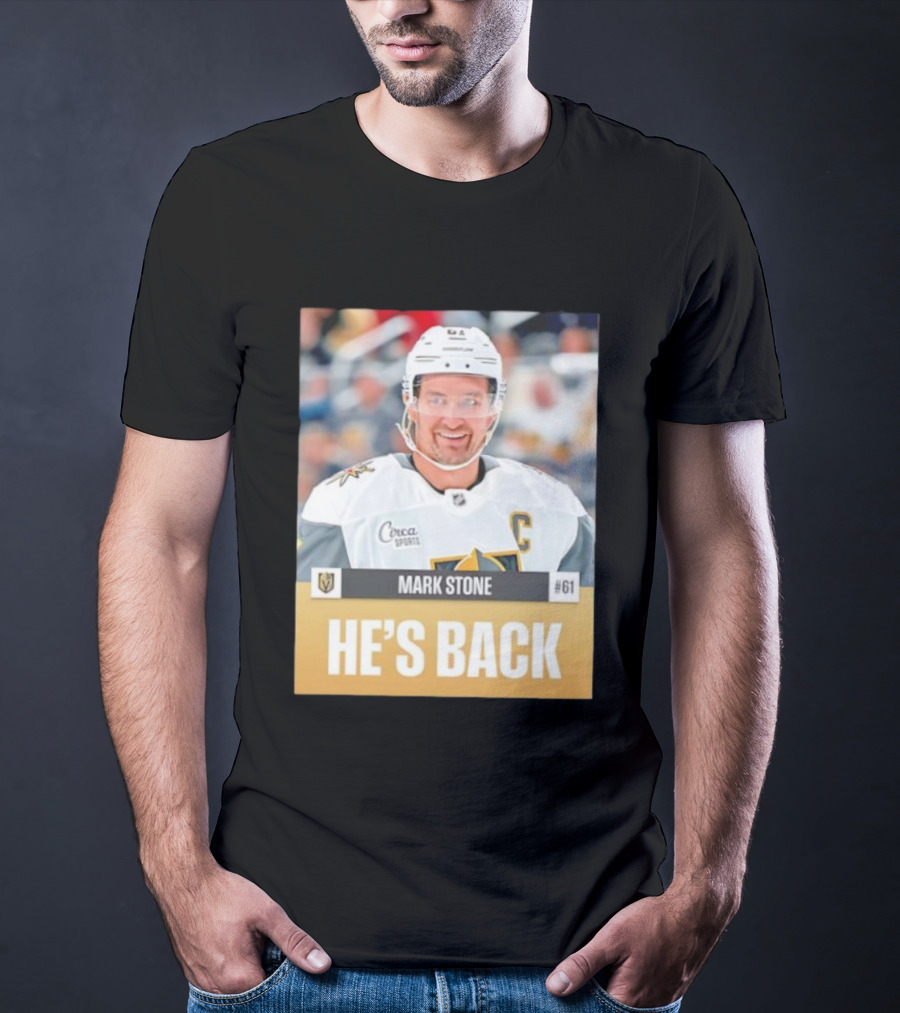 Mark Stone He’s Back Vegas Golden Knights 61 C Captain Ice Hockey Sports Fan T-Shirt