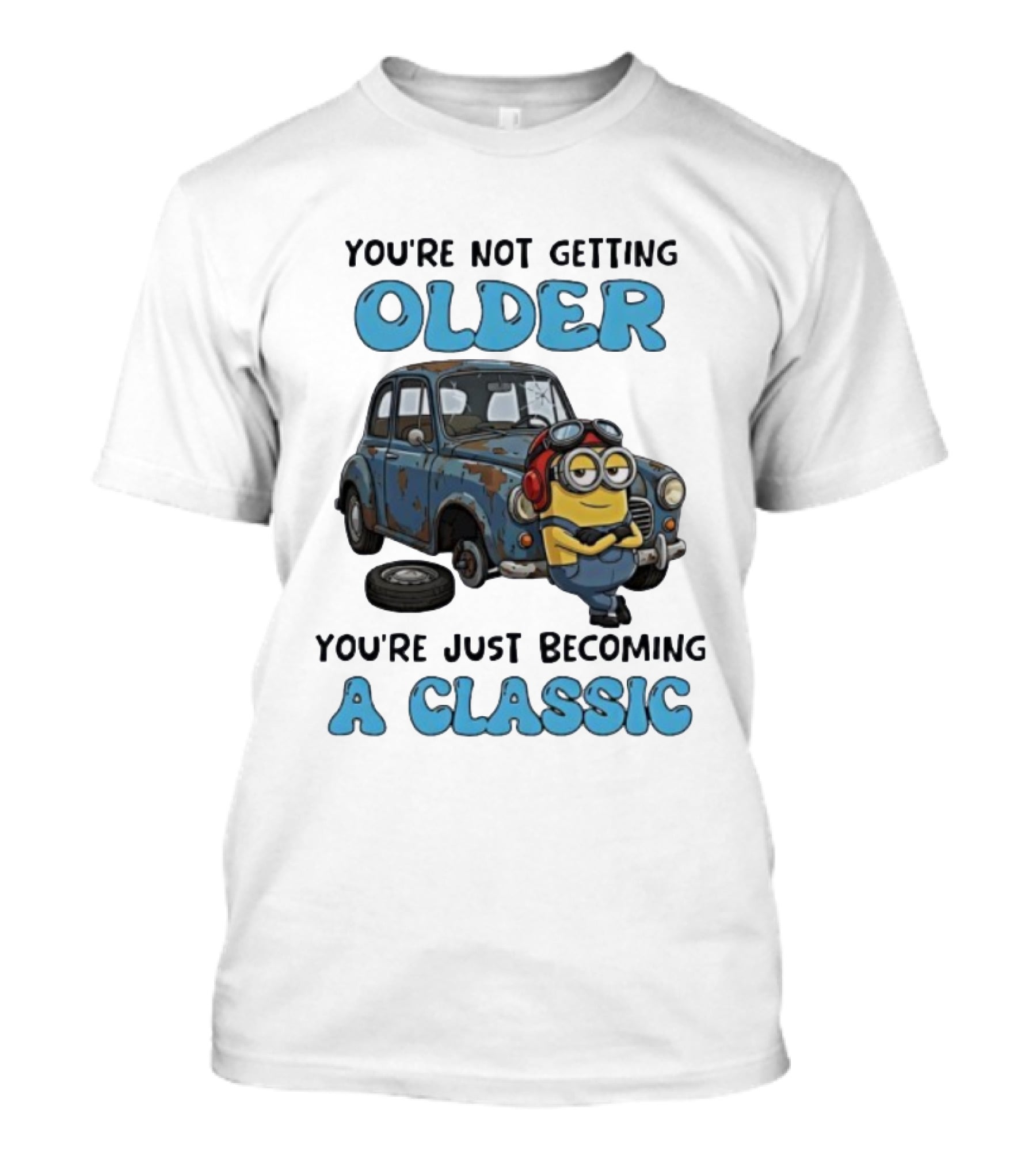 You're Not Getting Older You're Just Becoming A Classic Minion Car T-Shirt