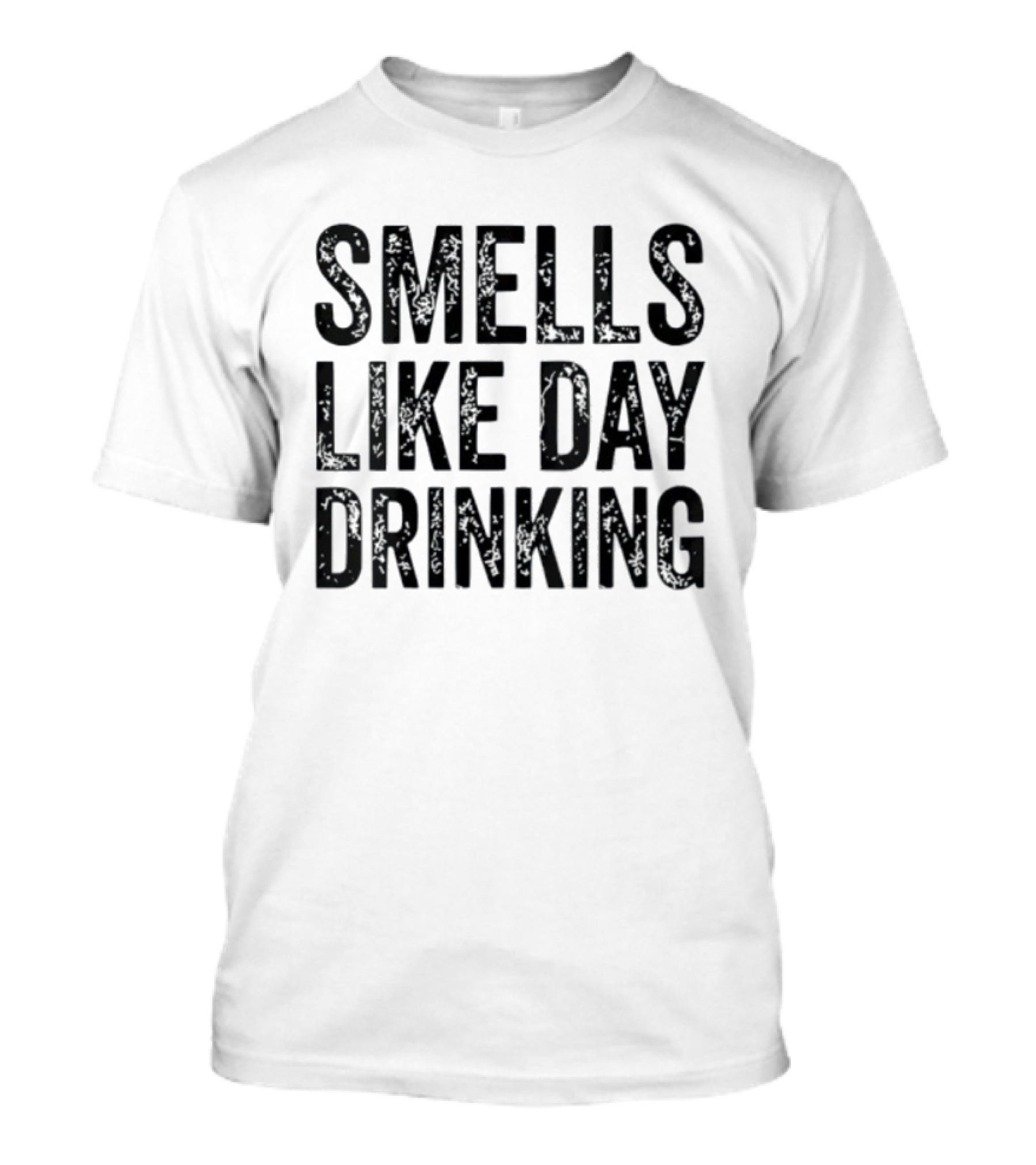 Smells Like Day Drinking For Relaxed Weekend Vibes T-Shirt