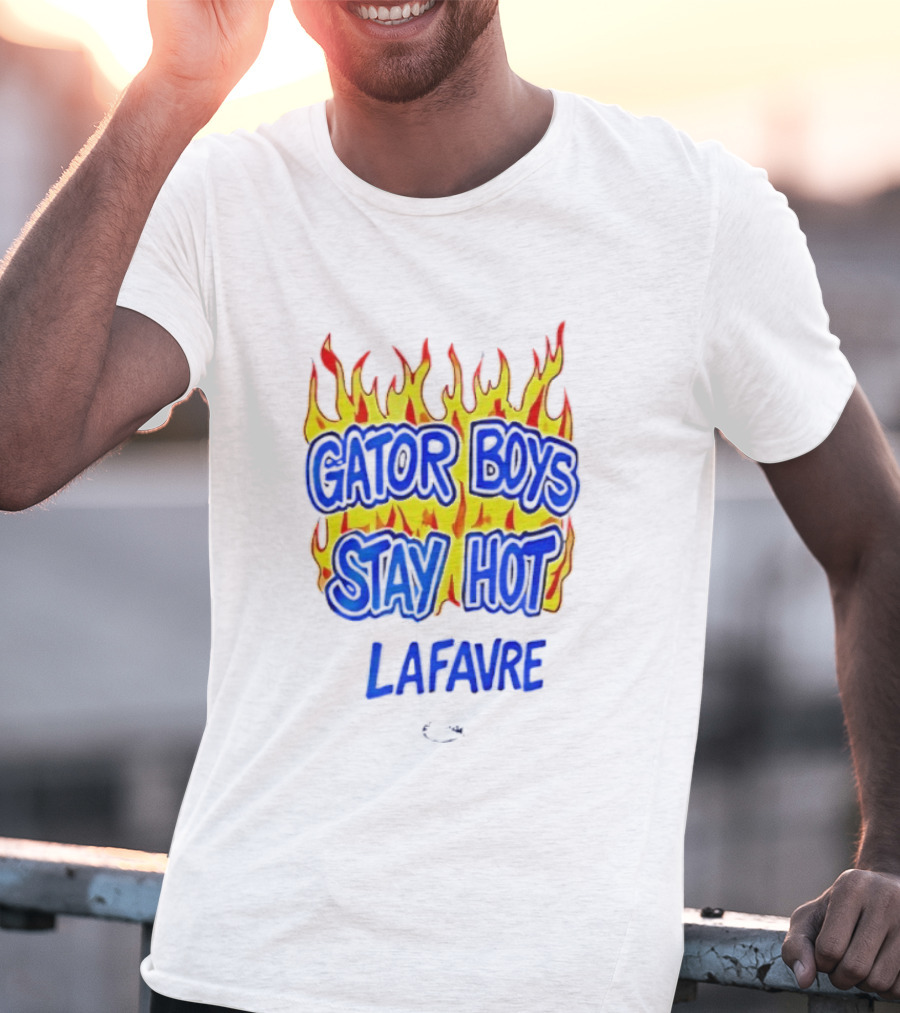 Gator Boys Stay Hot Lafavre Flame Graphics T-Shirt