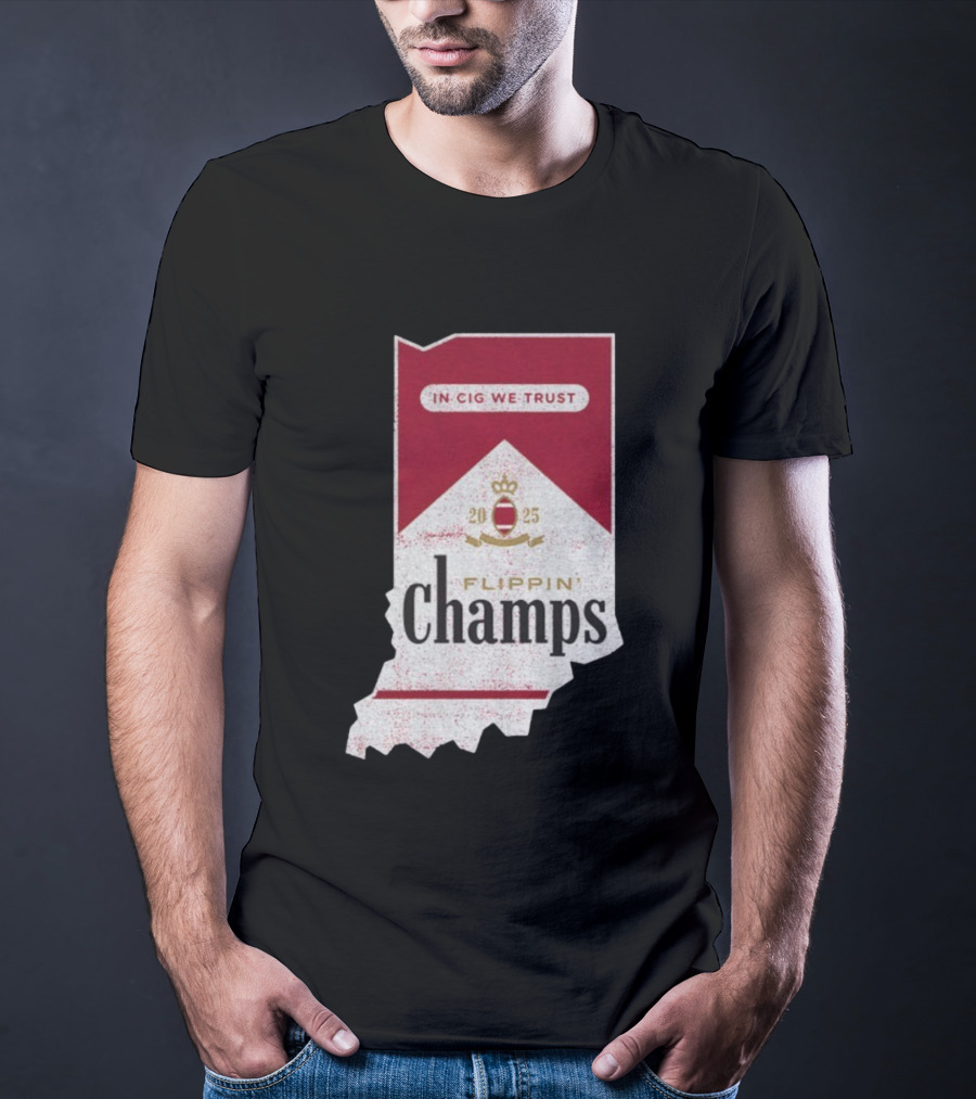 Indiana Hoosiers Flippin’ Champs 2025 In Cig We Trust T-Shirt