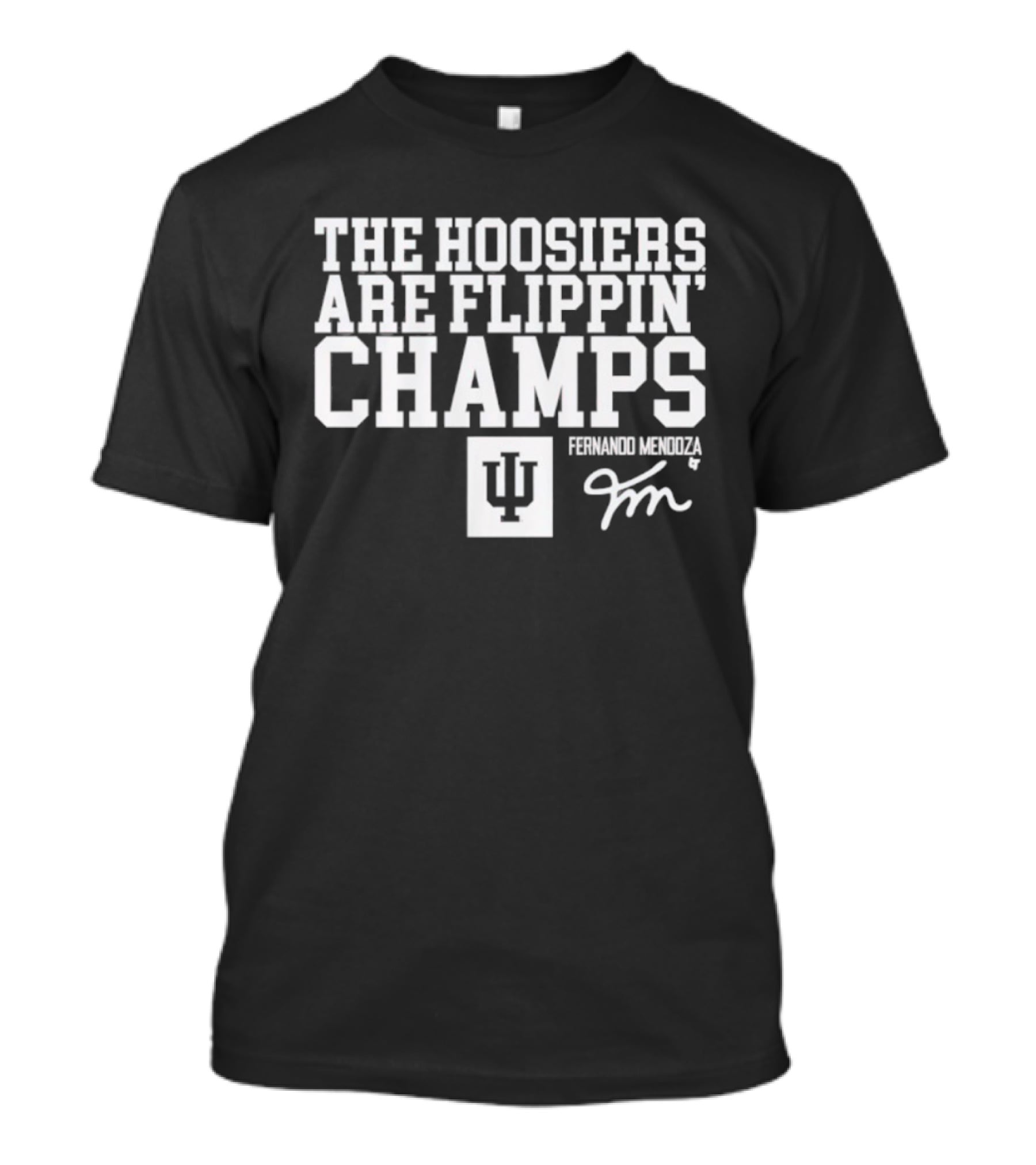 Indiana Hoosiers Fernando Mendoza The Hoosiers Are Flippin' Champs T-Shirt