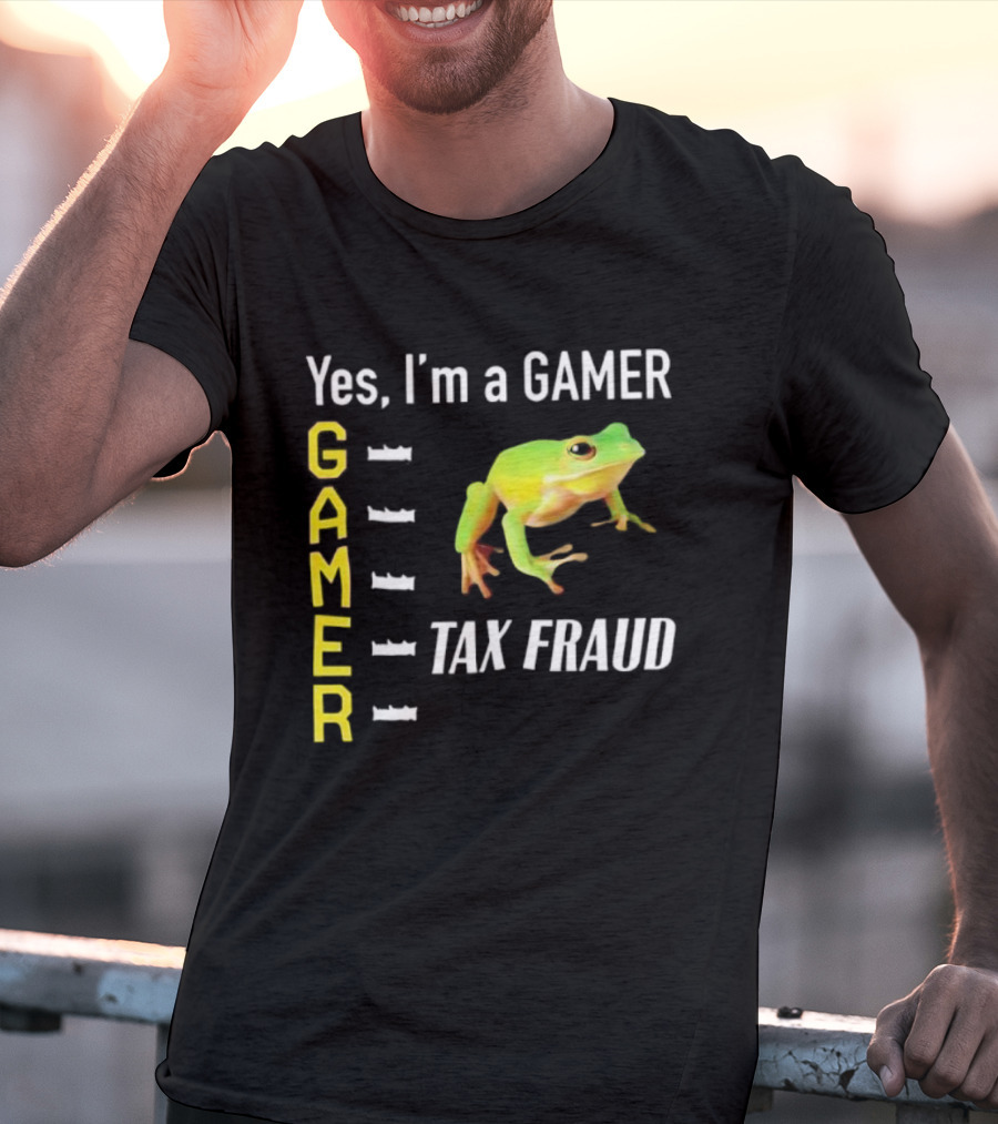 Yes I'm A Gamer Frog Tax Fraud Gamer T-Shirt