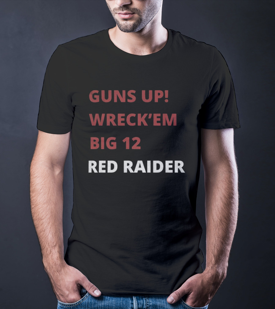 Texas Tech Red Raiders Guns Up Wreck 'Em Big 12 Red Raider T-Shirt