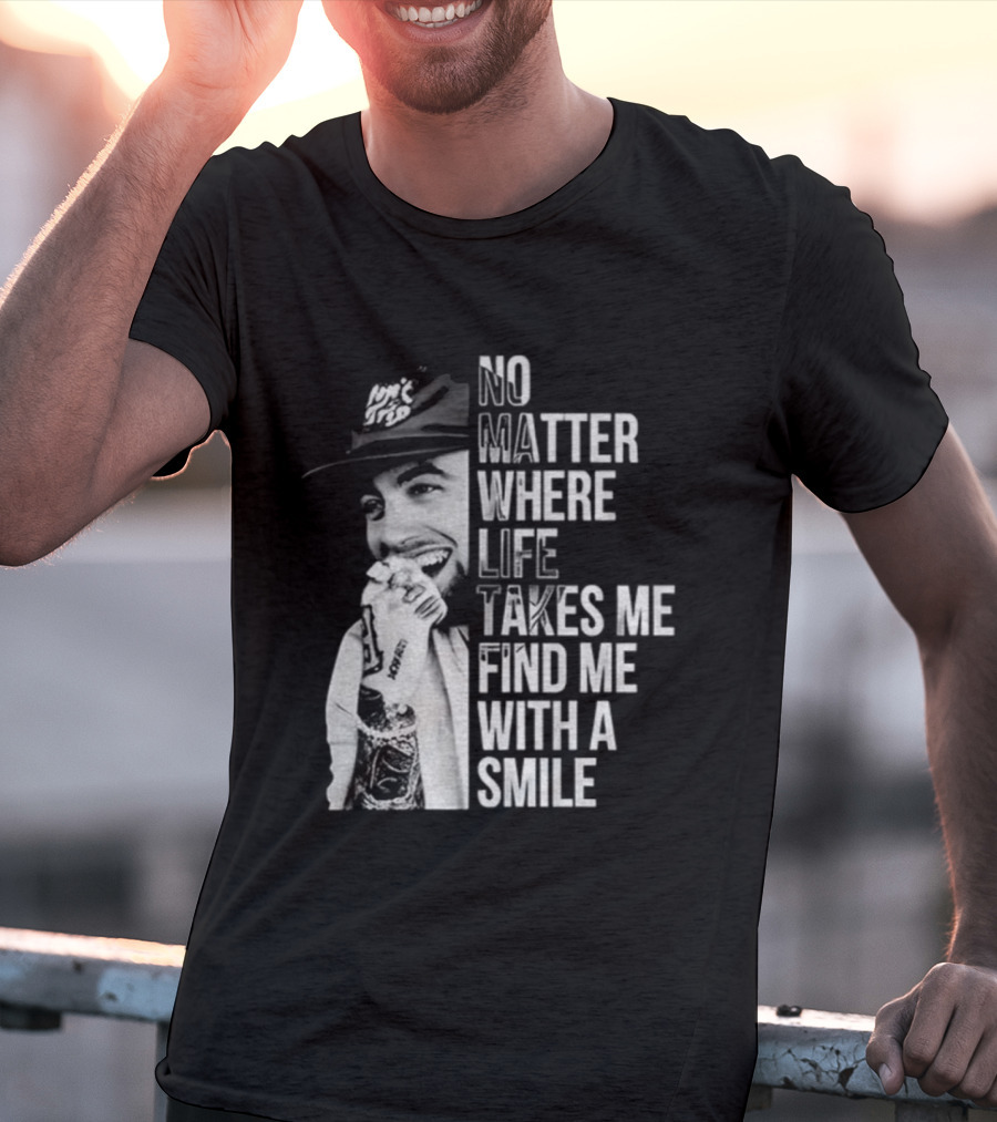 Vintage Mac Miller No Matter Where Life Takes Me Find Me With A Smile T-Shirt