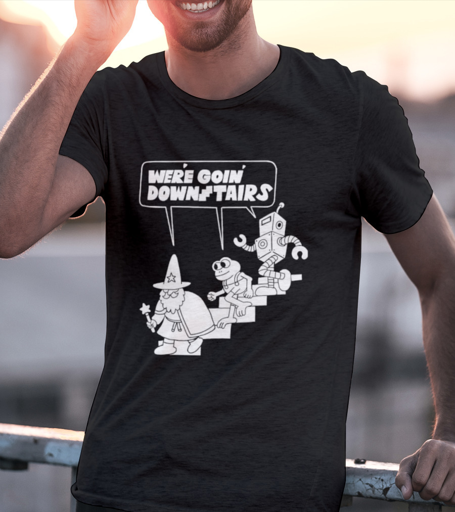 We’re Goin’ Downstairs Wizard Frog Robot Walking Down Steps T-Shirt