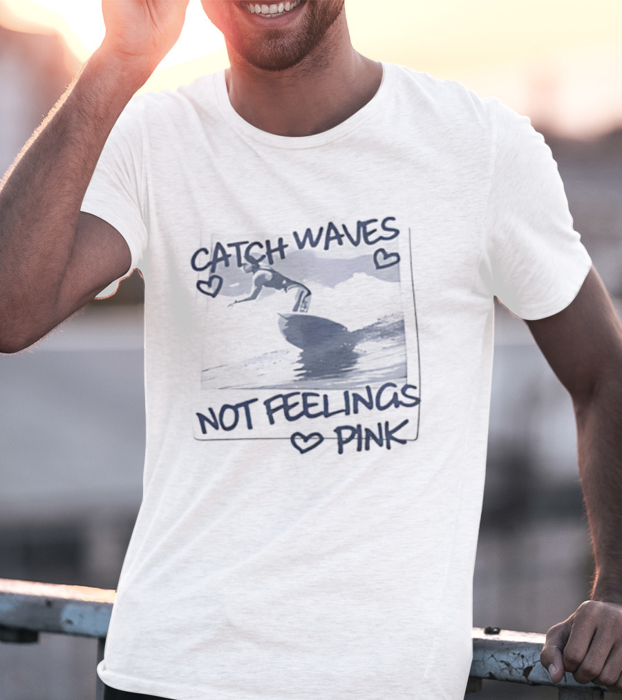 Catch Waves Not Feelings Pink Surfing Coastal Vibes Heart Symbol T-Shirt