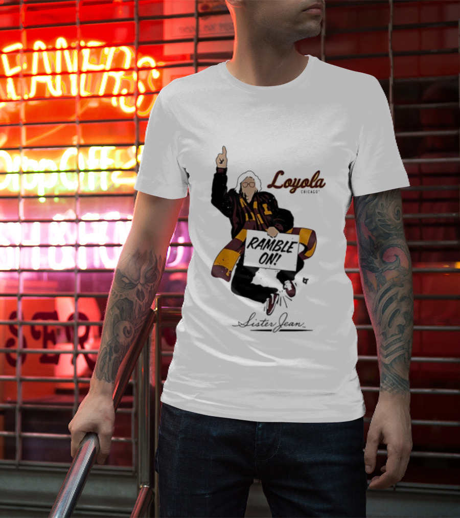 Loyola Basketball Sister Jean Ramble On Loyola Ramblers T-Shirt