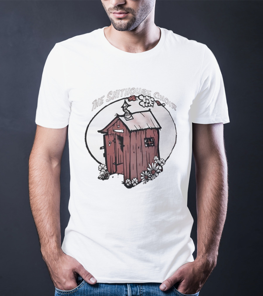 The Shithouse Choir Outhouse Rustic Humor T-Shirt