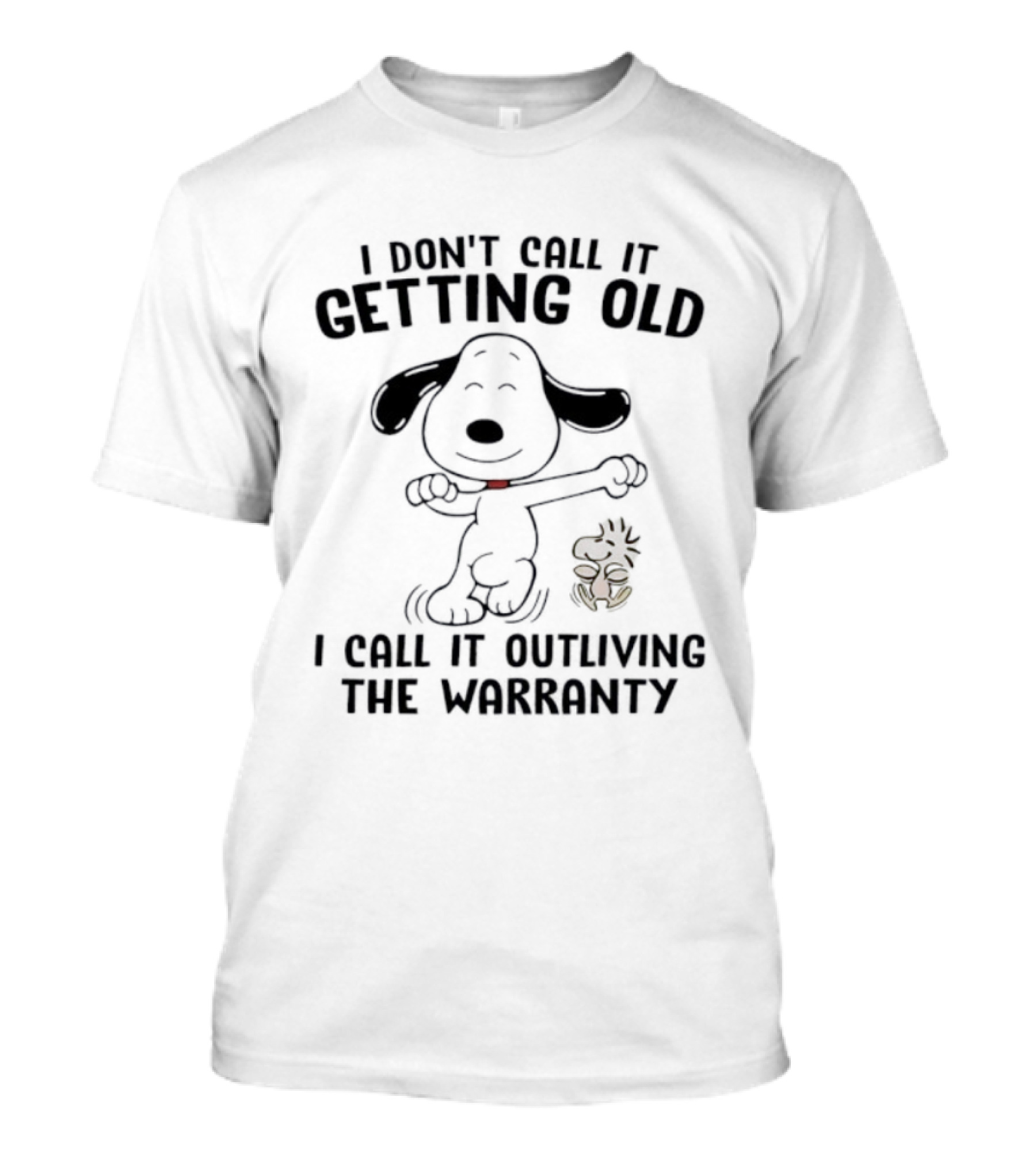 I Don’t Call It Getting Old Snoopy And Woodstock Outliving The Warranty T-Shirt
