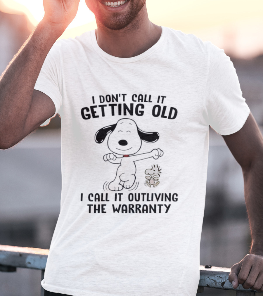 I Don’t Call It Getting Old Snoopy And Woodstock Outliving The Warranty T-Shirt