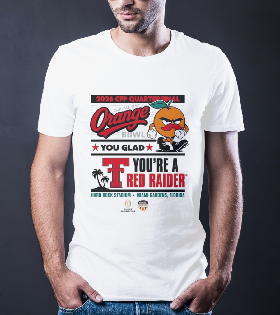 2026 CFP Quarterfinal Orange Bowl You’re A Red Raider Hard Rock Stadium Miami Gardens Florida T-Shirt