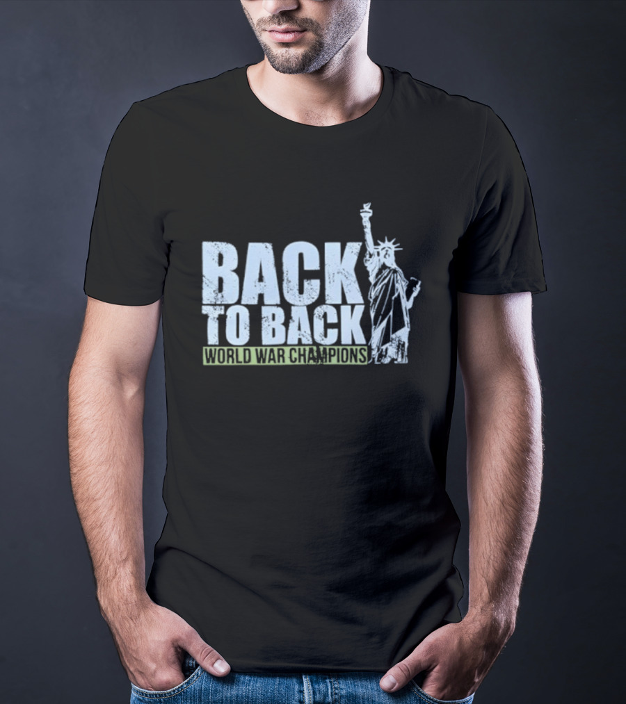 Back To Back World War Champions Statue Of Liberty Iconic Tribute T-Shirt