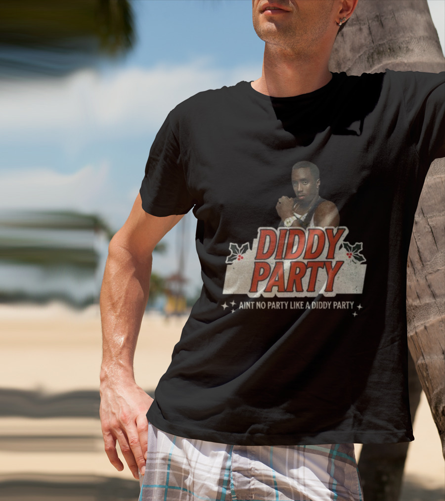 Diddy Party Christmas Ain’t No Party Like A Diddy Party Holiday Theme T-Shirt