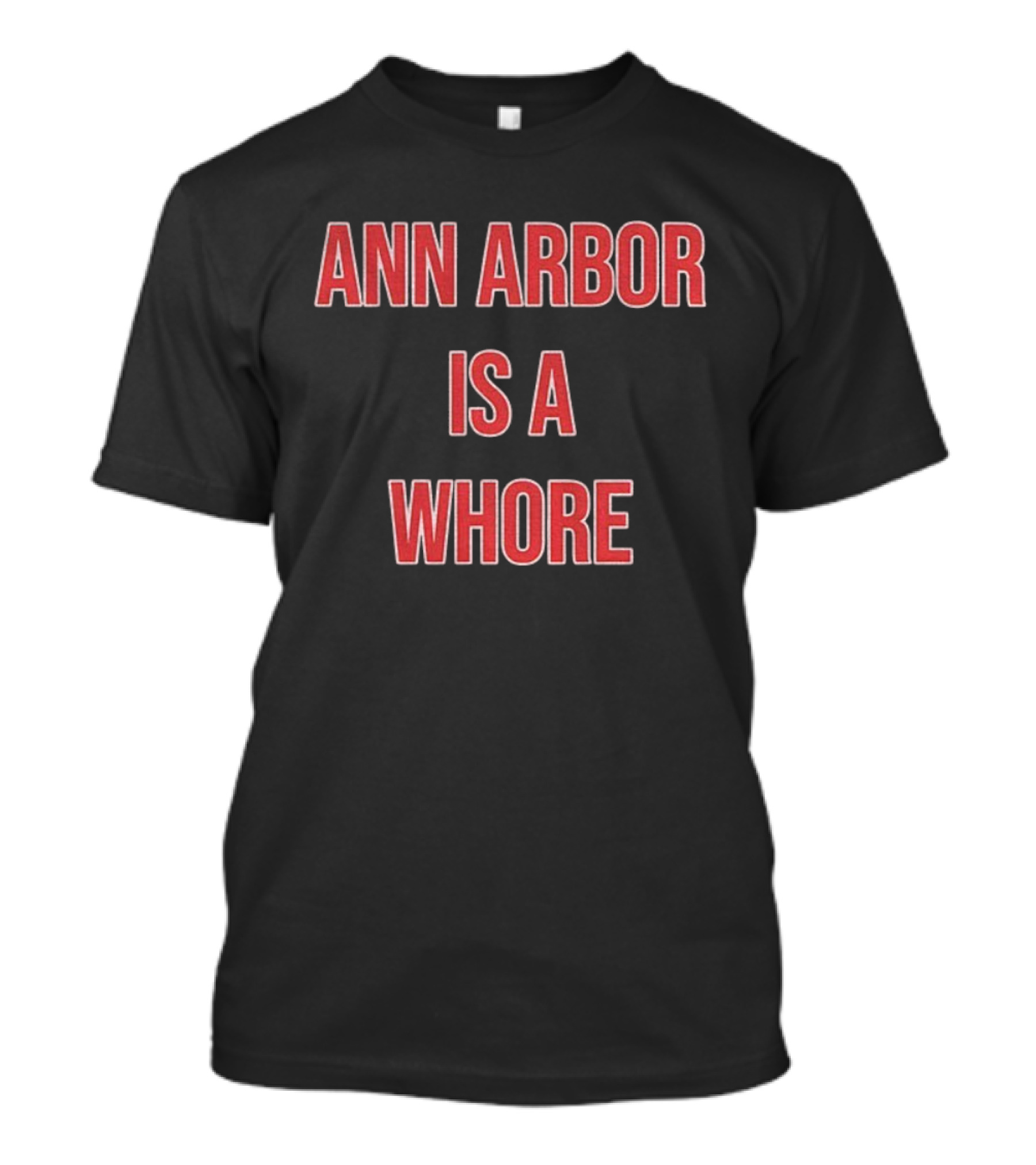 Michigan Sucks Ann Arbor Is A Whore OSU Ohio Football T-Shirt