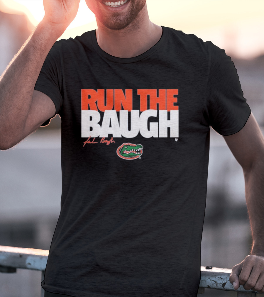 Run The Baugh Jadan Baugh Florida Gators Football T-Shirt