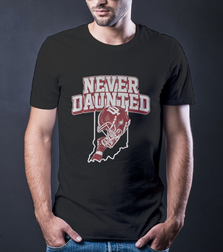 Never Daunted Indiana Hoosiers Football Helmet IU Pride T-Shirt