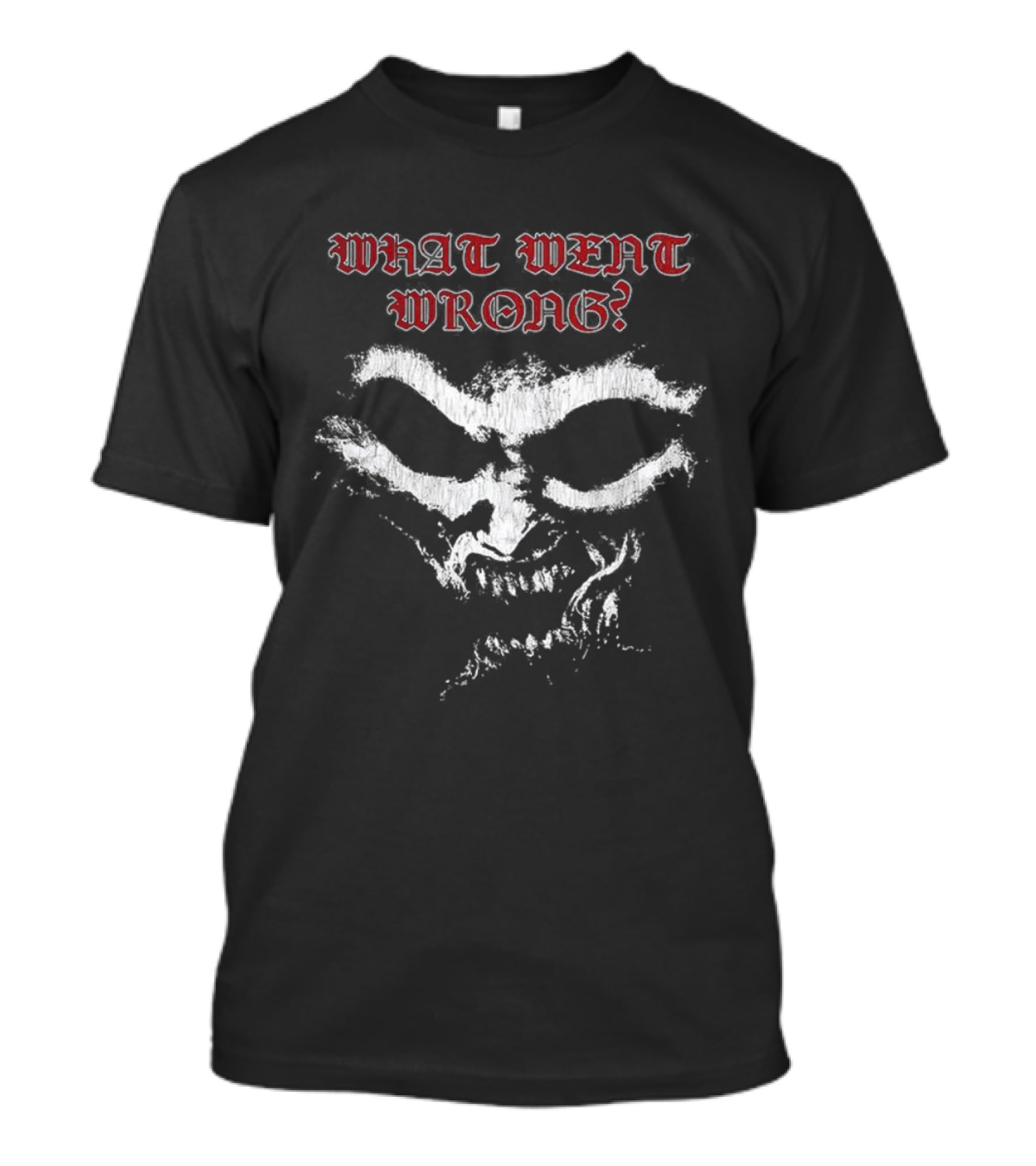 What Went Wrong Spooky Skull Face Text T-Shirt