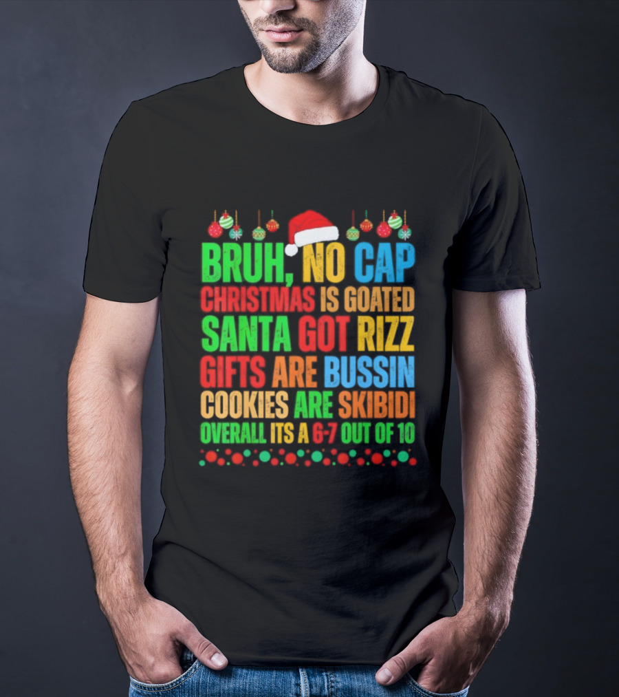 Bruh No Cap Santa Bussin Cookies Are Overall Out Of Pocket Christmas Slang T-Shirt
