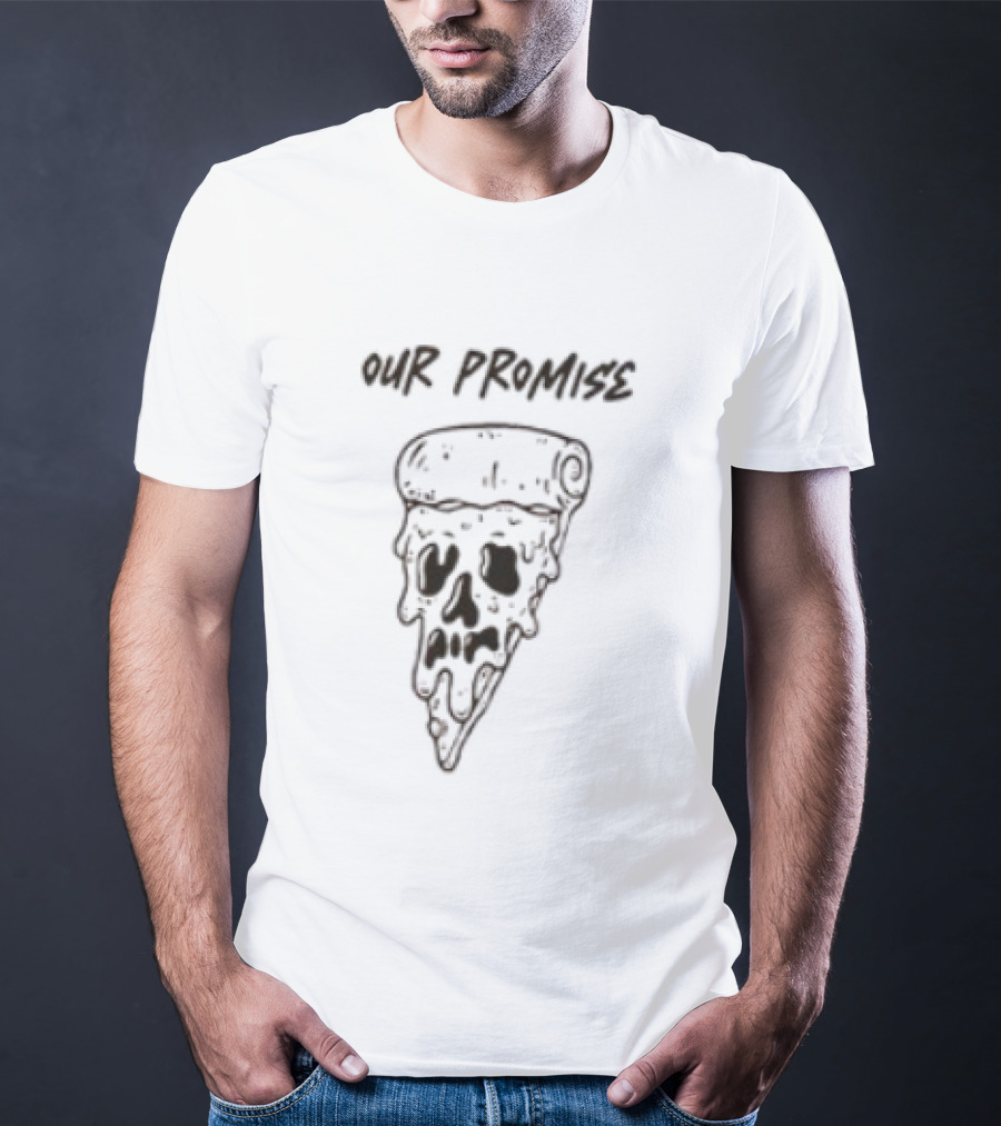 Our Promise Pizza Till Death Skull Slice T-Shirt