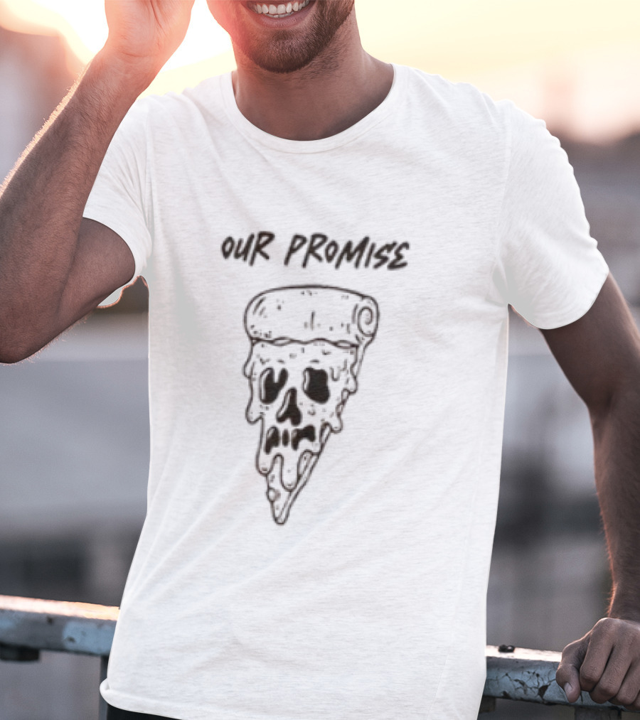 Our Promise Pizza Till Death Skull Slice T-Shirt