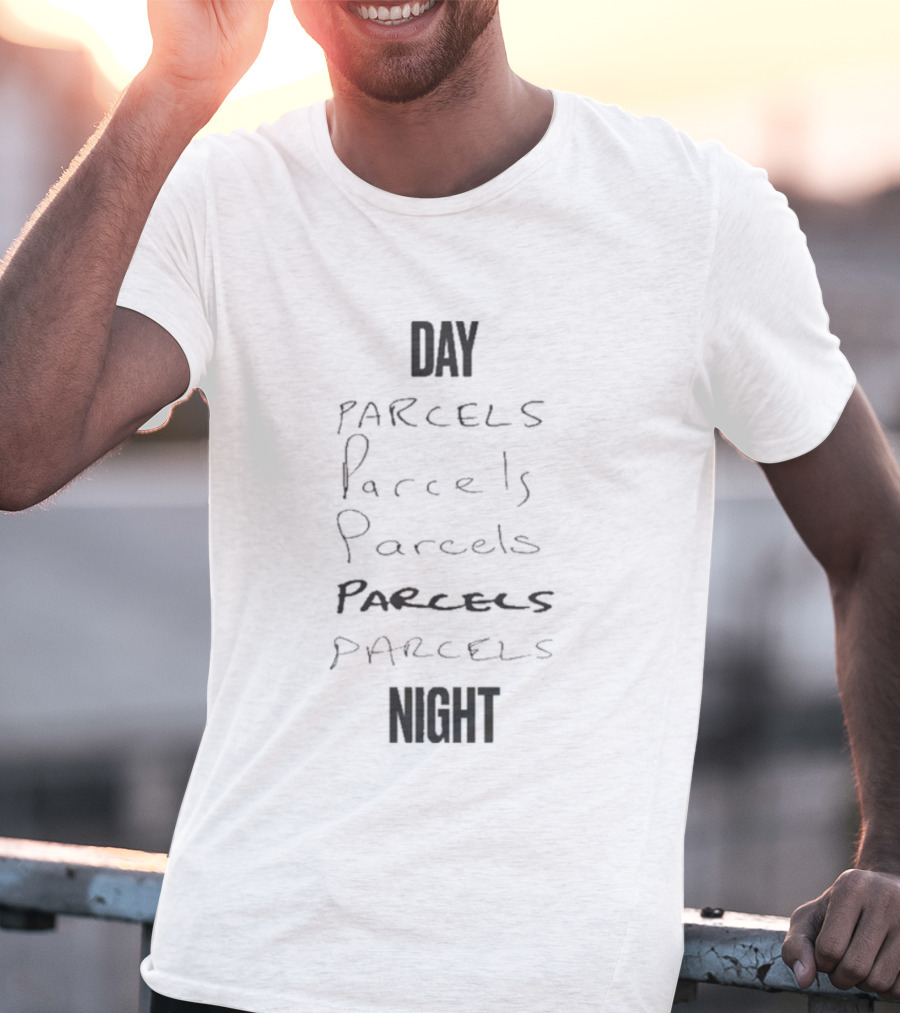 DAY PARCELS NIGHT T-Shirt
