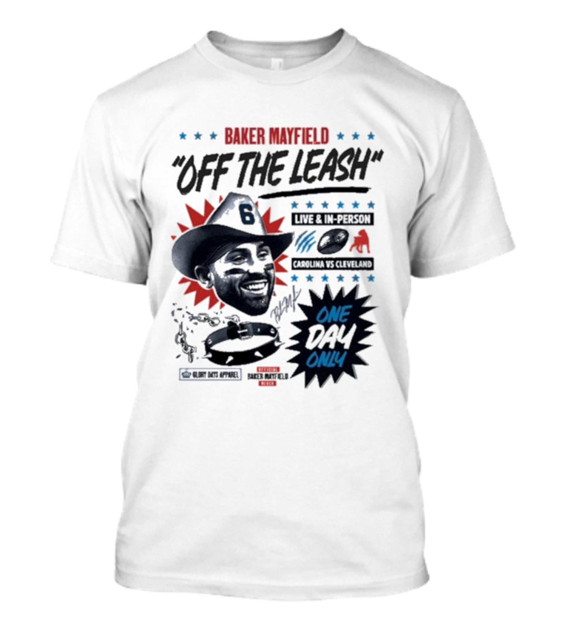 Baker Mayfield Off The Leash One Day Only Live In Person Carolina Vs Cleveland T-Shirt