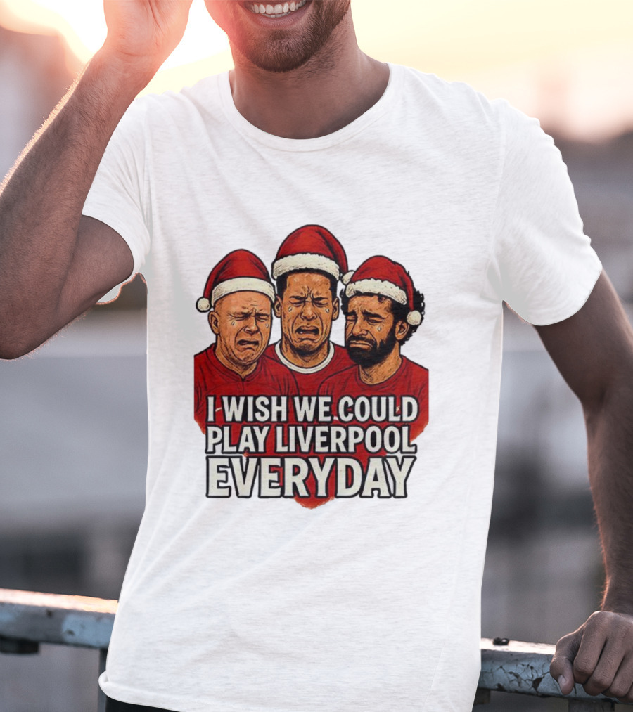 I Wish We Could Play Liverpool Everyday Christmas Santa Hats Crying Faces T-Shirt