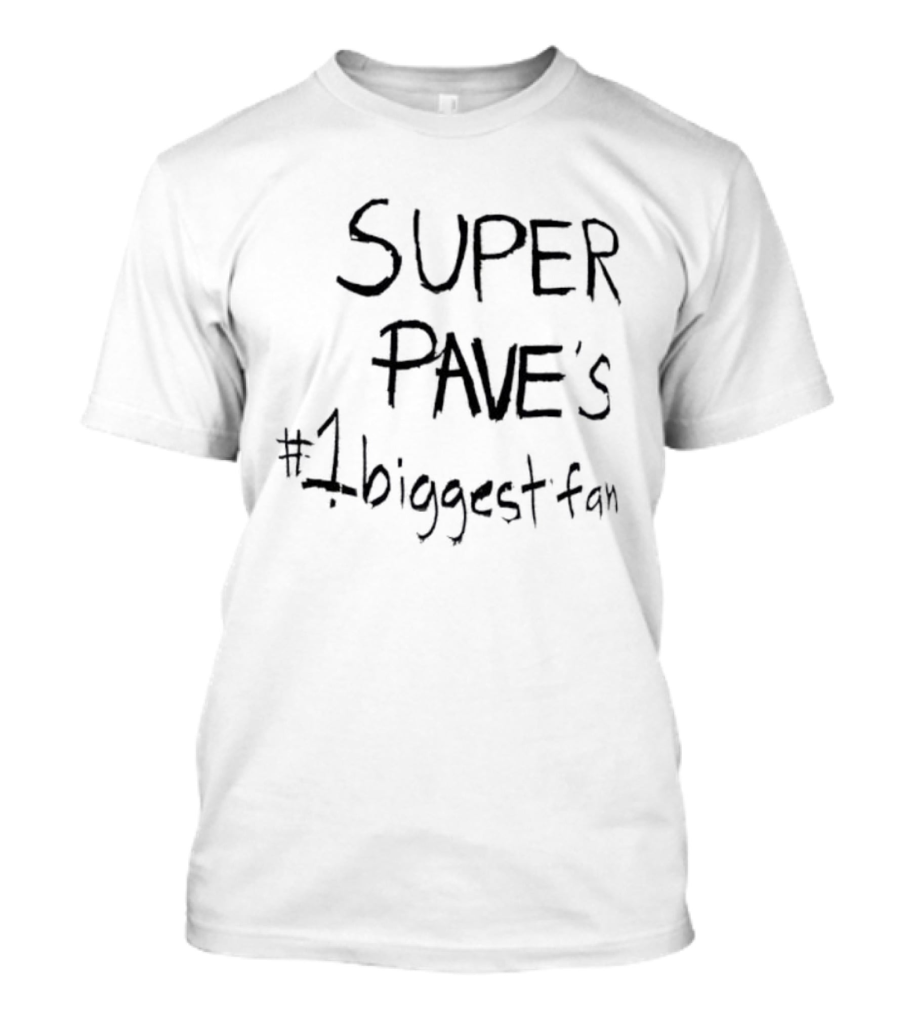 Super Pave's Number One Biggest Fan Handwritten Style T-Shirt