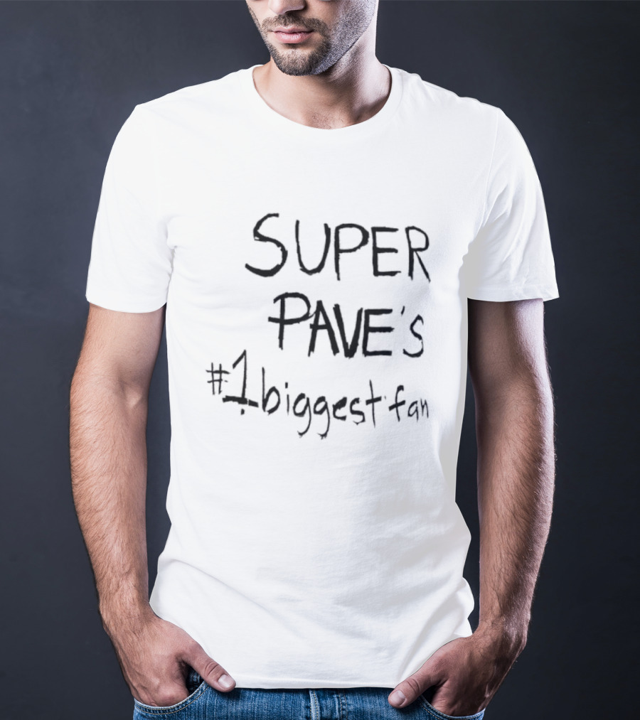 Super Pave's Number One Biggest Fan Handwritten Style T-Shirt