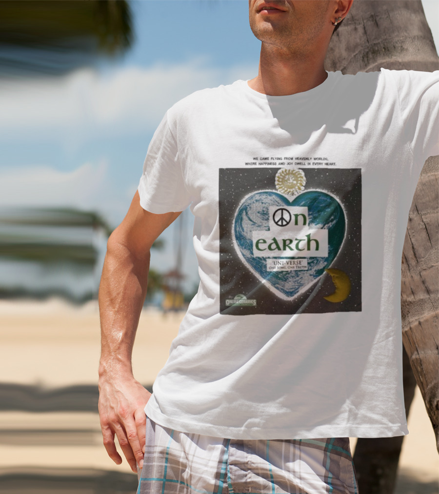 We Came Flying From Heavenly Worlds Where Happiness And Joy Dwell In Every Heart On Earth Uni-Verse One Song One Truth Online Ceramics T-Shirt