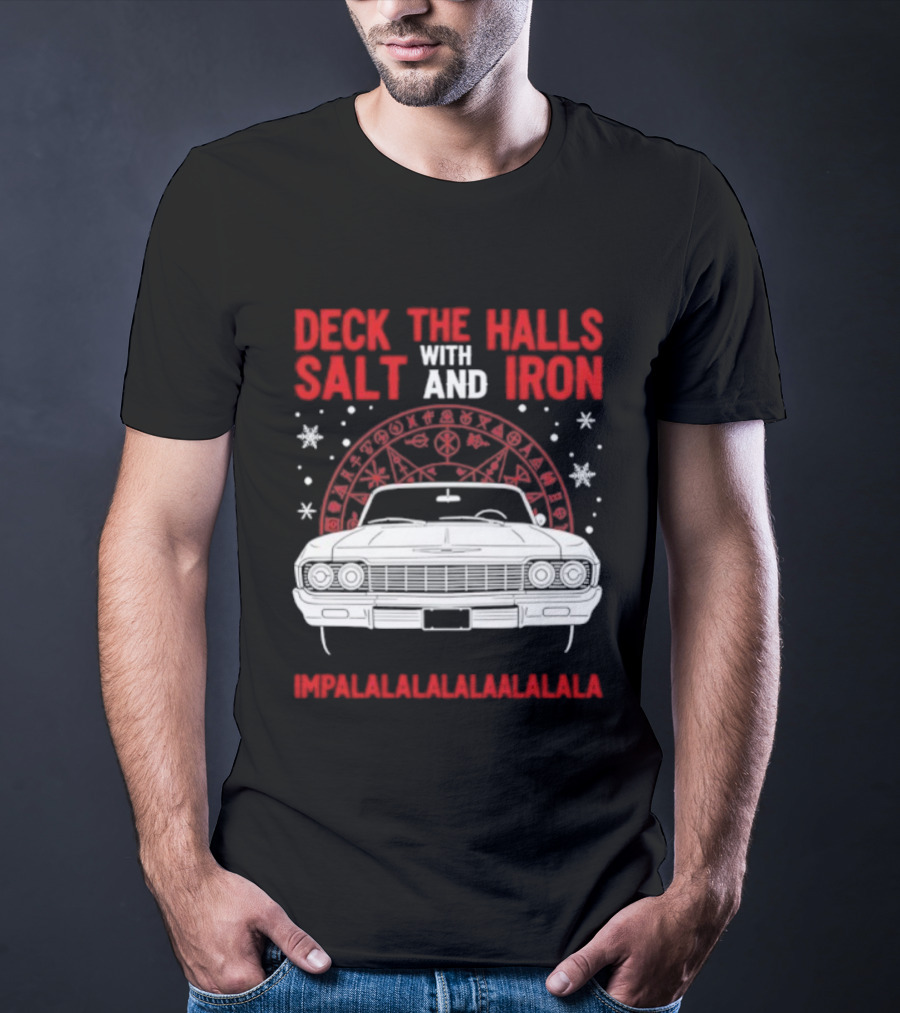 Deck The Halls With Salt And Iron Impalalalalalala Christmas Car T-Shirt