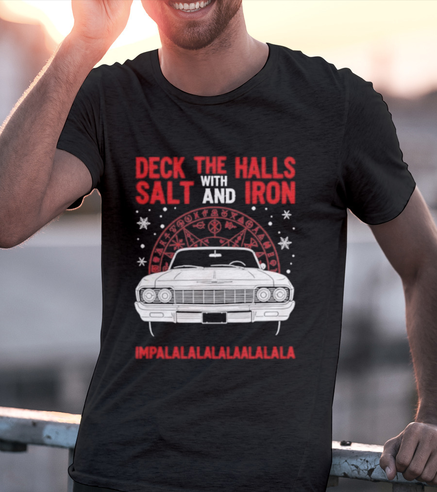 Deck The Halls With Salt And Iron Impalalalalalala Christmas Car T-Shirt