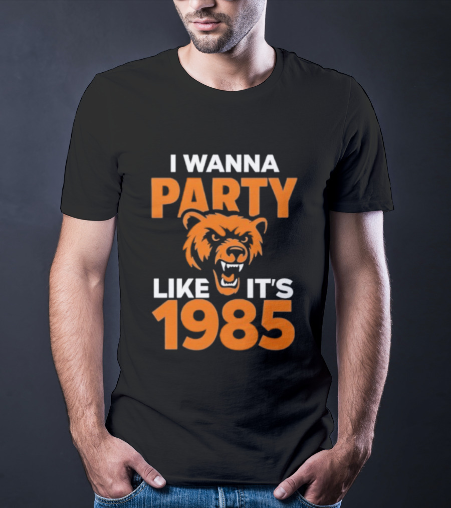 I Wanna Party Like It's 1985 Chicago Bears Retro Style T-Shirt
