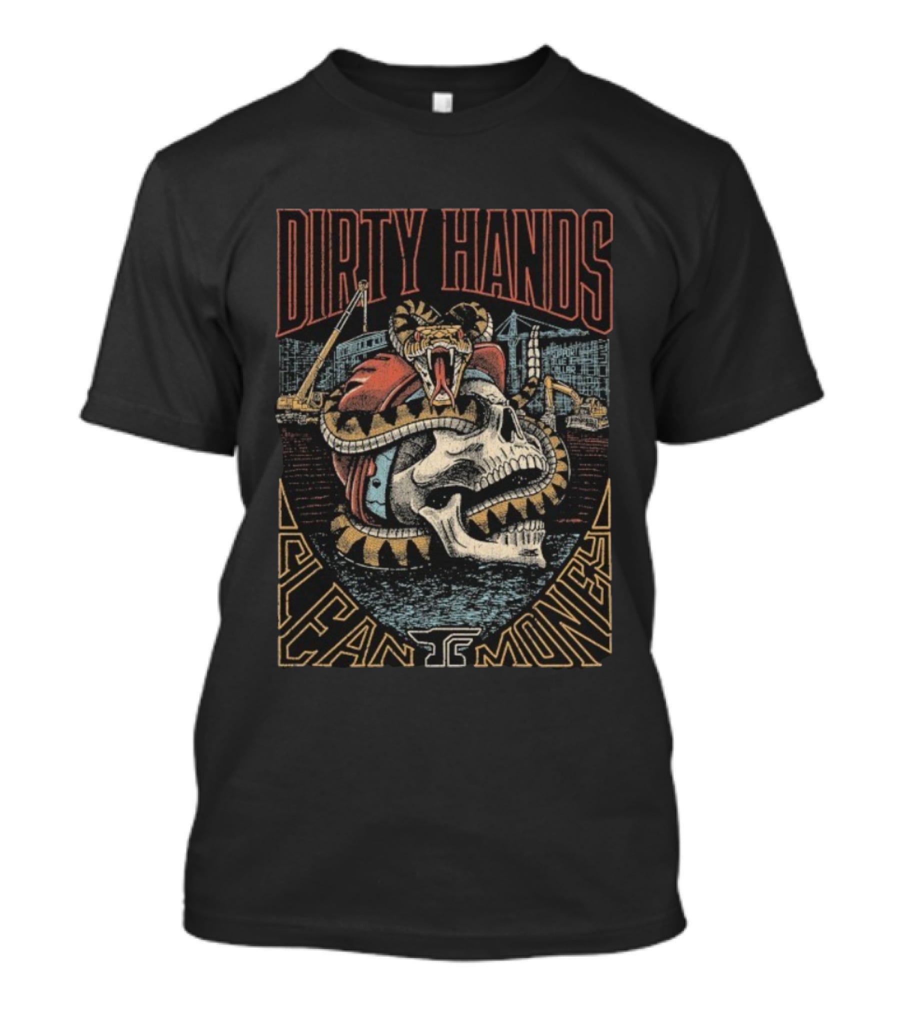 Dirty Hands Clean Money Skull With Construction Crane And Snake T-Shirt