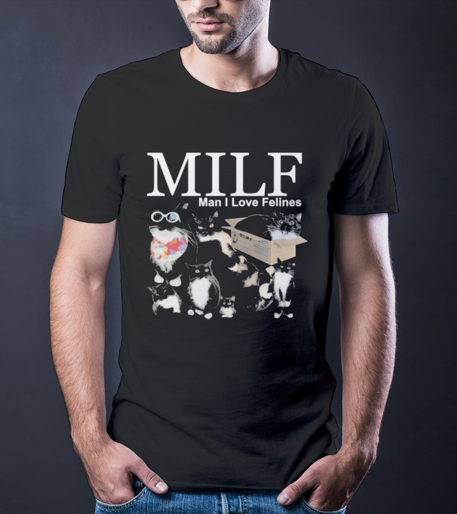 MILF Man I Love Felines Cat Box And Sunglasses T-Shirt