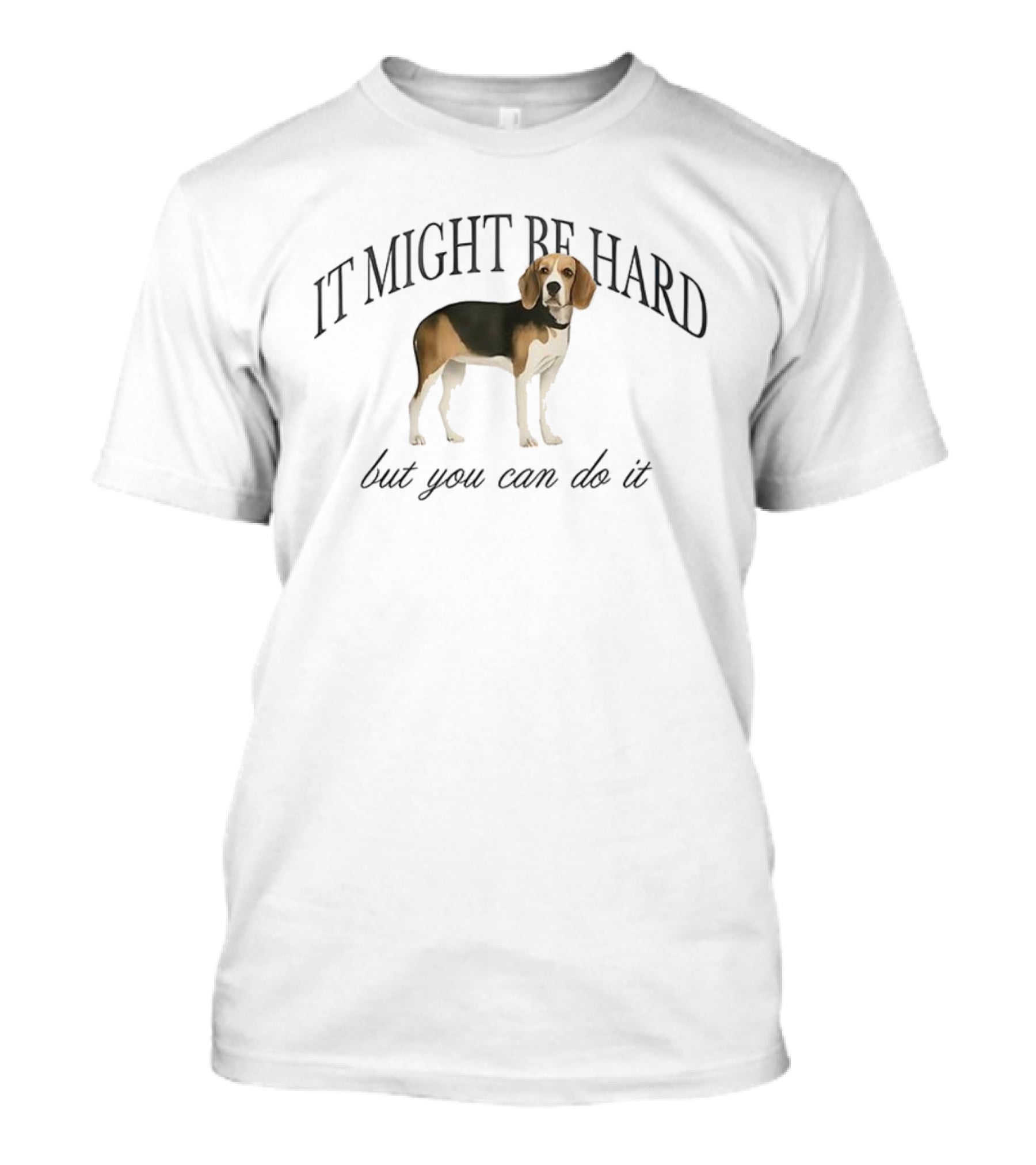 It Might Be Hard But You Can Do It Beagle Dog Motivation T-Shirt