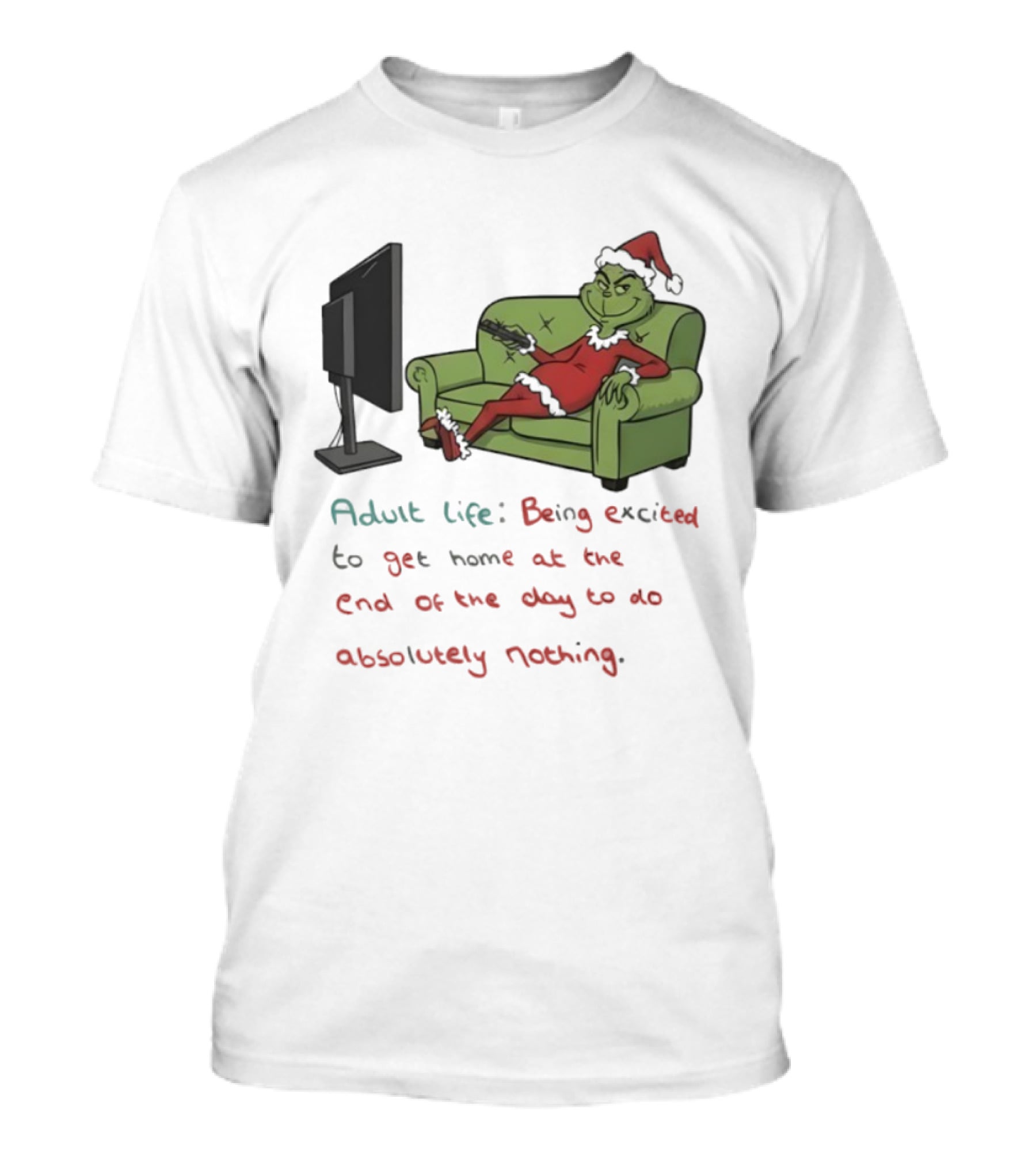 Adult Life Being Excited To Get Home At The End Of The Day To Do Absolutely Nothing Grinch T-Shirt