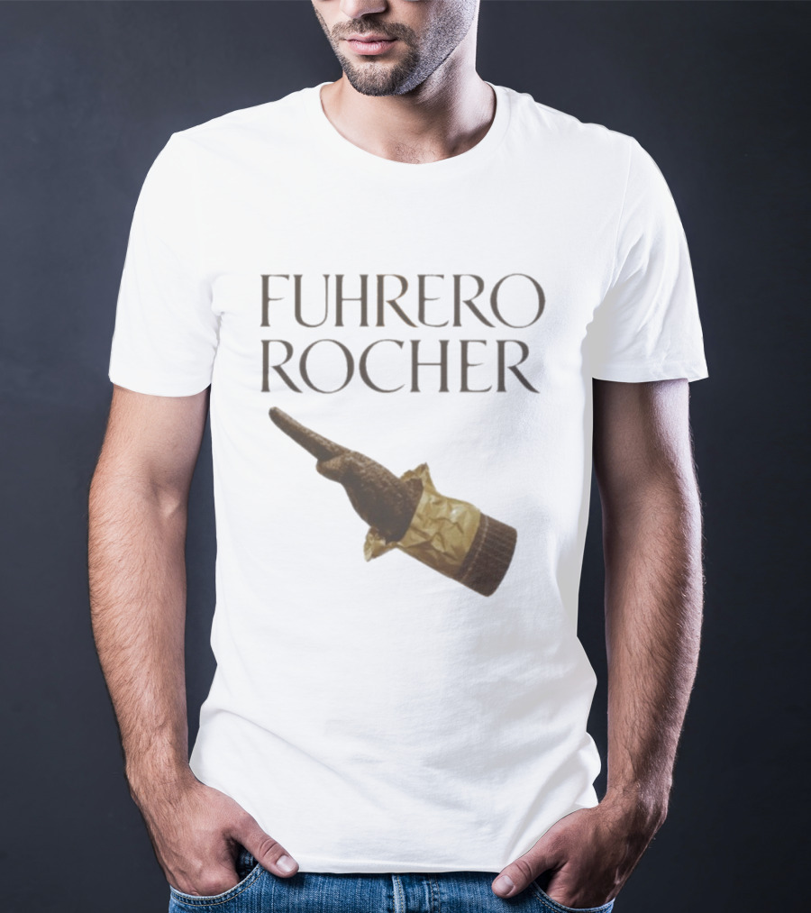 FUHRER ROCHER T-Shirt