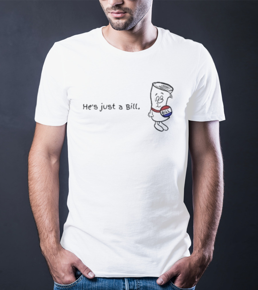 He’s Just A Bill Cartoon Character With Red And Blue Sash T-Shirt