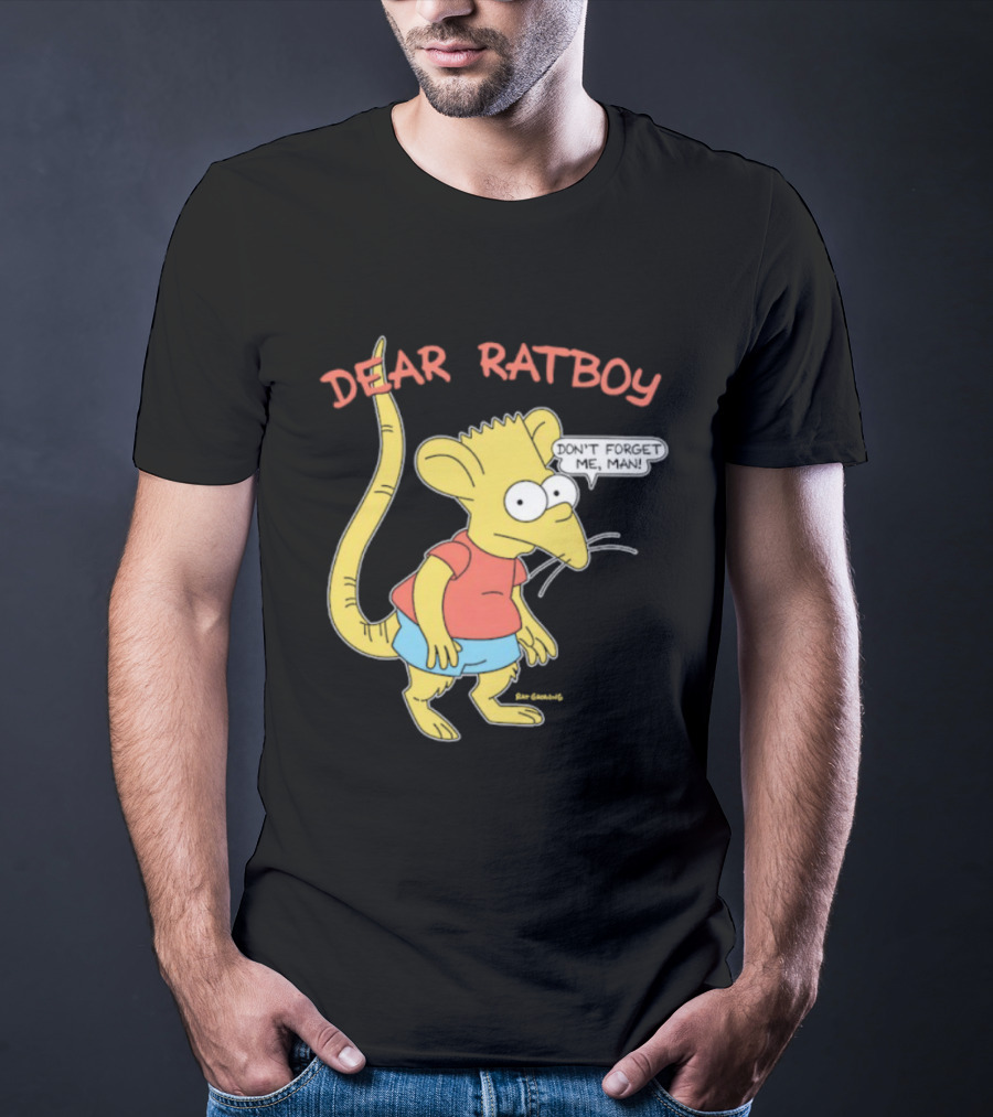 Dear Ratboy Don't Forget Me Man Bart Simpson Rat Character T-Shirt