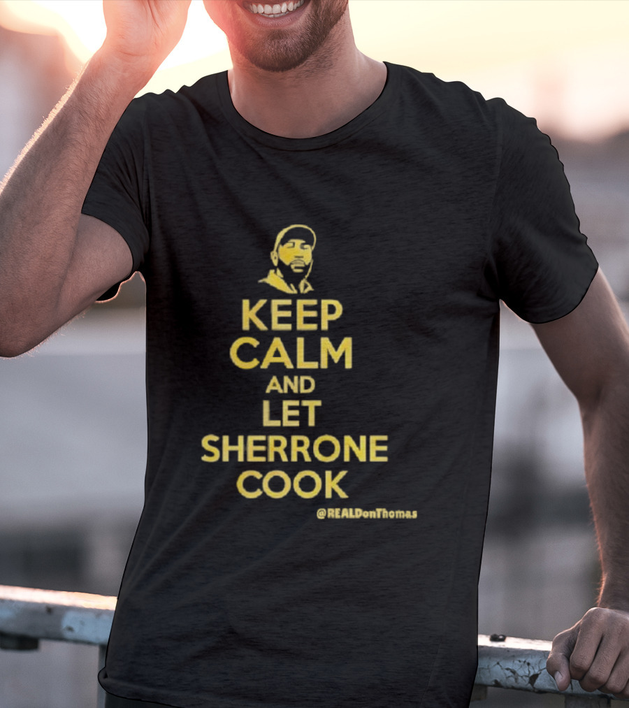 Keep Calm And Let Sherrone Cook Thomas T-Shirt