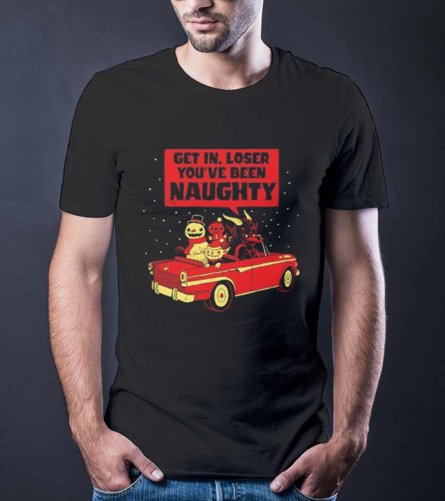 Get In Loser Snowman Gingerbread Man Devils You've Been Naughty Car Scene T-Shirt